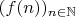 $(f(n))_{n\in\mathbb{N}}$