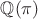 $\mathbb Q(\pi)$