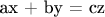 ax + by = cz