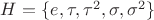 $H=\{e,\tau,\tau^2,\sigma,\sigma^2\}$