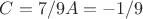 $ C=7/9 A=-1/9$