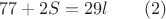 $$77+2S=29l\qquad (2)$$