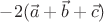 $-2(\vec a+\vec b+\vec c)$