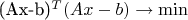 (Ax-b)^T(Ax-b)\rightarrow \min