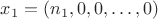 $x_1 = (n_1,0,0,\dots,0)$