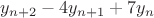 $y_{n+2}-4y_{n+1}+7y_n$