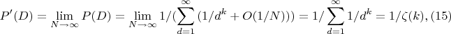 $$P'(D)=\lim \limits_{N \to \infty} {P(D)}=\lim \limits_{N \to \infty} {1/(\sum_{d=1}^{\infty}{(1/d^k+O(1/N))})}=1/\sum_{d=1}^{\infty}{1/d^k}=1/\zeta(k),(15)$$