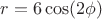 $r=6\cos(2\phi)$