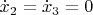 $\dot x_2=\dot x_3=0$