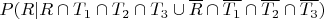 $P(R | R \cap T_1 \cap T_2 \cap T_3 \cup \overline{R} \cap \overline{T_1} \cap \overline{T_2} \cap \overline{T_3})$