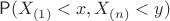 $\mathsf P(X_{(1)}<x, X_{(n)} < y)$