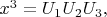 $\[x^3  = U_1 U_2 U_3 ,\]$