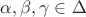 $\alpha,\beta,\gamma\in\Delta$