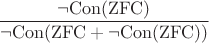 $\dfrac {\mathrm{\neg Con(ZFC)}}{\mathrm{\neg Con(ZFC+\neg Con(ZFC))}}}$