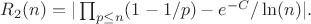 $R_2(n)=|\prod_{p\leq n} (1-1/p)-e^{-C}/\ln(n)|.$