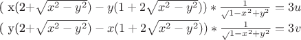 ( x(2+\sqrt{x{}^{2}-y{}^{2}})-y(1+2\sqrt{x{}^{2}-y{}^{2}}) )*\frac{1}{\sqrt{}1-x{}^{2}+y{}^{2}} =3u

( y(2+\sqrt{x{}^{2}-y{}^{2}})-x(1+2\sqrt{x{}^{2}-y{}^{2}}) )*\frac{1}{\sqrt{}1-x{}^{2}+y{}^{2}} =3v