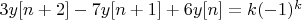 $3y[n+2]-7y[n+1]+6y[n]=k(-1)^{k}$