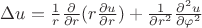$\Delta u = \frac{1}{r}\frac{\partial}{\partial r}(r \frac{\partial u}{\partial r}) + \frac{1}{\partial r^2} \frac{\partial^2 u}{\partial \varphi^2}$