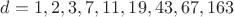 $d=1, 2, 3, 7, 11, 19, 43, 67, 163$