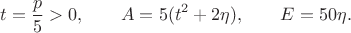 $$t=\frac p5>0,\qquad A=5(t^2+2\eta),\qquad E=50\eta.$$