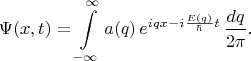$$\Psi(x,t)=\int \limits_{-\infty}^{\infty} a(q)\, e^{iqx-i\frac{E(q)}{\hbar}t}\,\frac{dq}{2\pi}.$$