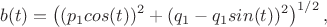 $$
b(t)=\left((p_1cos(t))^2+(q_1  -q_1sin(t))^2\right)^{1/2},
$$