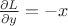 $\[\frac{{\partial L}}{{\partial y}} =  - x\]$