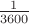 $\frac{1}{3600}$