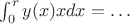 $\int_{0}^{r} y(x)x dx =\ldots $