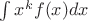 $\int x^kf(x)dx$