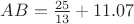$AB = \frac{25}{13}+11.07$