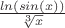 $\frac{ln(sin(x))}{\sqrt[3]{x}}$