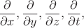 $\dfrac{\partial}{\partial x},\dfrac{\partial}{\partial y},\dfrac{\partial}{\partial z},\dfrac{\partial}{\partial t},$ $\dfrac{\partial}{\partial x},\dfrac{\partial}{\partial y},\dfrac{\partial}{\partial z},\dfrac{\partial}{\partial t},$