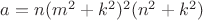 $a=n(m^2+k^2)^2{(n^2+k^2)}$