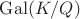 $\operatorname{Gal}(K/Q)$