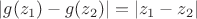 $\left\lvert g(z_1) - g(z_2)\right\rvert=\left\lvert z_1-z_2\right\rvert$