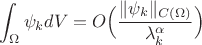 $$\int_\Omega\psi_kdV=O\Big(\frac{\|\psi_k\|_{C(\Omega)}}{\lambda_k^{\alpha}}\Big)$$