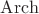 $\operatorname{Arch}$