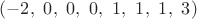 $(-2,\ 0,\ 0,\ 0,\ 1,\ 1,\ 1,\ 3)$