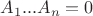 $A_1...A_n =0$ $A_1...A_n =0$
