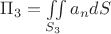 $\Pi_3=\iint\limits_{S_3}a_n\ccdot dS$