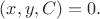$(x,y,C)=0.$