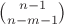 $\binom{n-1}{n-m-1}$