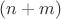 $\[(n + m)\]$