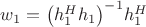 $\[{w_1} = {\left( {h_1^H{h_1}} \right)^{ - 1}}h_1^H\]$