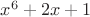 $x^6+2x+1$