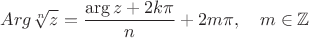 $$
Arg \sqrt[n]{z}=\frac{\arg z+2k\pi}{n}+2m\pi,\quad m\in\mathbb{Z}
$$