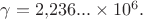 $\gamma=2{,}236...\times 10^6.$
