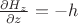 $\frac {\partial H_z}{\partial z} = -h$