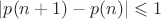$|p(n+1)-p(n)| \leqslant 1$ $|p(n+1)-p(n)| \leqslant 1$